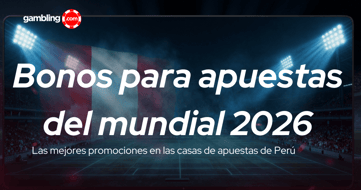 Bonos de apuestas para mundial 2026 en Perú